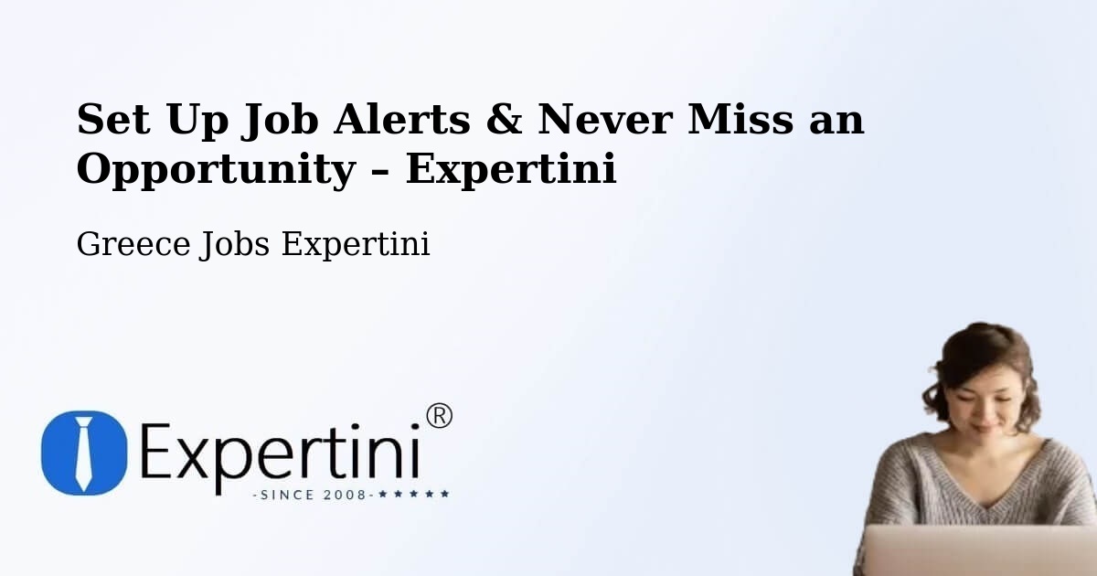 Job Alerts Guide – Get Notified About New Jobs in Pátmos - Pátmos, Greece Jobs Expertini